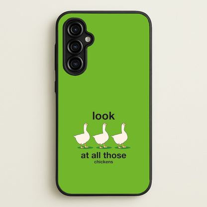 Look At All Those Chickens - Memes  - Memes Phone Case for Galaxy A54