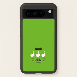 Look At All Those Chickens - Memes  - Memes Phone Case for Google Pixel 8 Pro