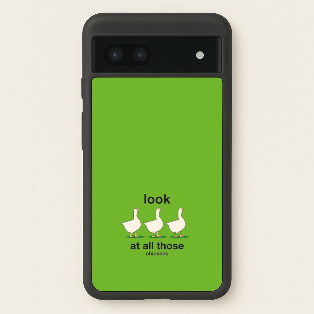 Look At All Those Chickens - Memes  - Memes Phone Case for Google Pixel 7a