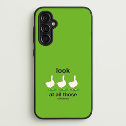 Look At All Those Chickens - Memes  - Memes Phone Case for Galaxy A14