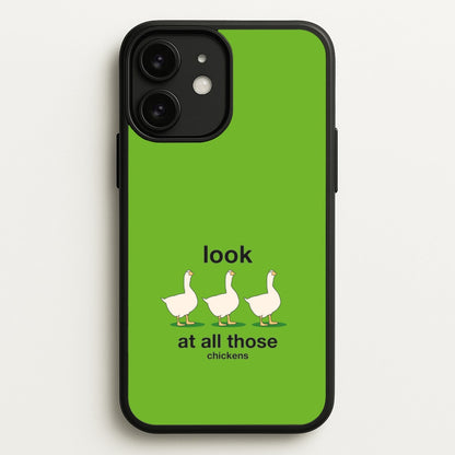Look At All Those Chickens - Memes  - Memes Phone Case for iPhone 11
