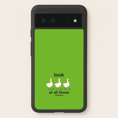 Look At All Those Chickens - Memes  - Memes Phone Case for Google Pixel 6