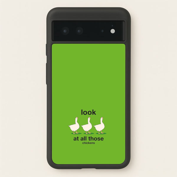 Look At All Those Chickens - Memes  - Memes Phone Case for Google Pixel 6