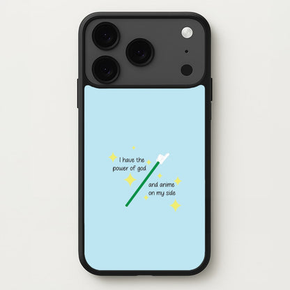 I Have The Power Of God And Anime On My Side - Memes Phone Case for iPhone 17 Pro Max