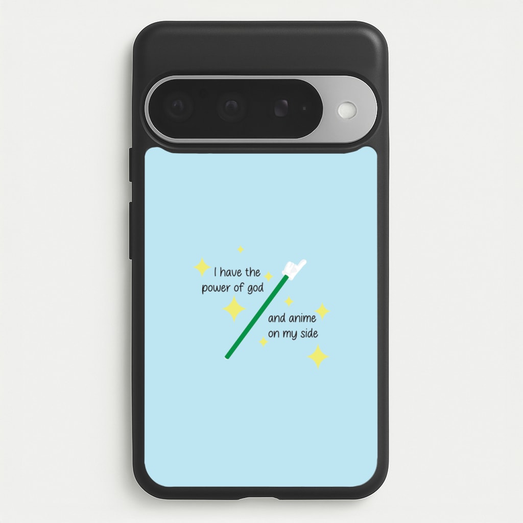 I Have The Power Of God And Anime On My Side - Memes Phone Case for Google Pixel 10 Pro XL