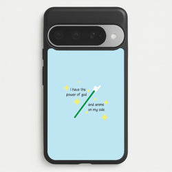I Have The Power Of God And Anime On My Side - Memes Phone Case for Google Pixel 10 Pro XL