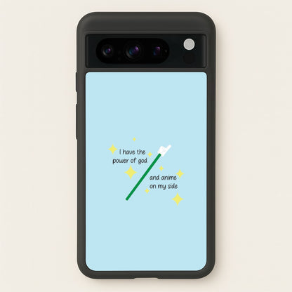I Have The Power Of God And Anime On My Side - Memes  - Memes Phone Case for Google Pixel 8 Pro