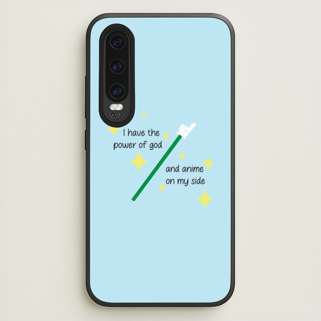I Have The Power Of God And Anime On My Side - Memes  - Memes Phone Case for Huawei P30