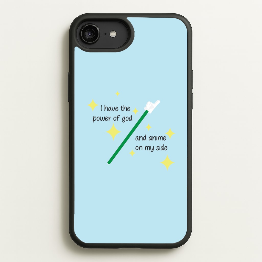 I Have The Power Of God And Anime On My Side - Memes  - Memes Phone Case for iPhone 6 Plus / 7 Plus / 8 Plus
