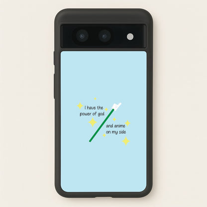 I Have The Power Of God And Anime On My Side - Memes  - Memes Phone Case for Google Pixel 8a
