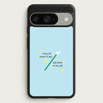 I Have The Power Of God And Anime On My Side - Memes Phone Case for Google Pixel 10 / 10 Pro