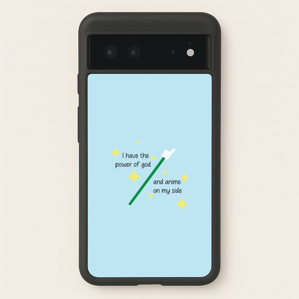 I Have The Power Of God And Anime On My Side - Memes  - Memes Phone Case for Google Pixel 6
