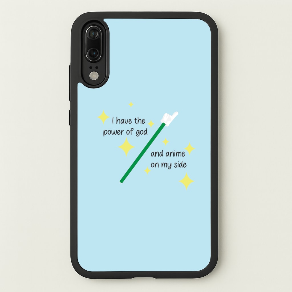 I Have The Power Of God And Anime On My Side - Memes  - Memes Phone Case for Huawei P20