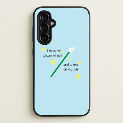 I Have The Power Of God And Anime On My Side - Memes  - Memes Phone Case for Galaxy A54