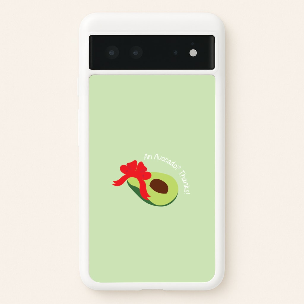 An Avocado? Thanks! - Memes  - Memes Phone Case for Google Pixel 6