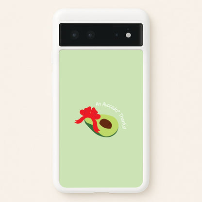 An Avocado? Thanks! - Memes  - Memes Phone Case for Google Pixel 6