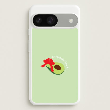 An Avocado? Thanks! - Memes  - Memes Phone Case for Google Pixel 9 / 9 Pro