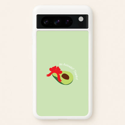 An Avocado? Thanks! - Memes  - Memes Phone Case for Google Pixel 8 Pro