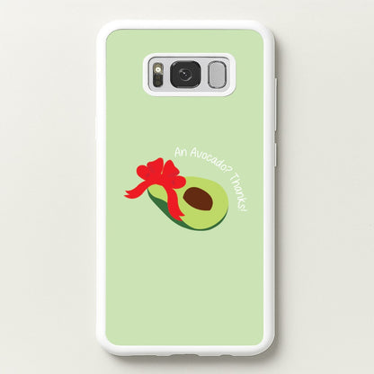 An Avocado? Thanks! - Memes  - Memes Phone Case for Galaxy S8