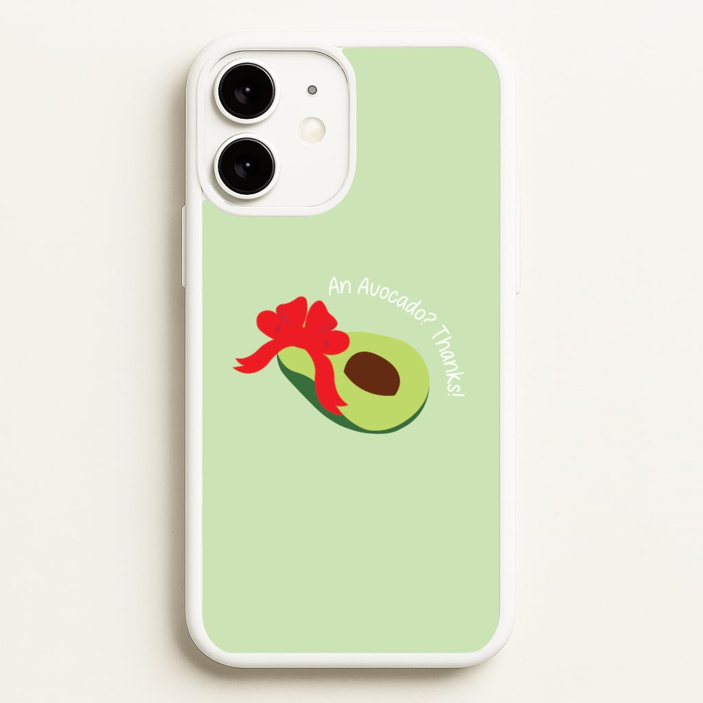 An Avocado? Thanks! - Memes  - Memes Phone Case for iPhone 11