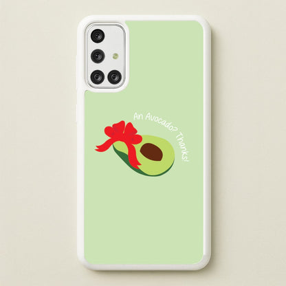 An Avocado? Thanks! - Memes  - Memes Phone Case for Galaxy A71