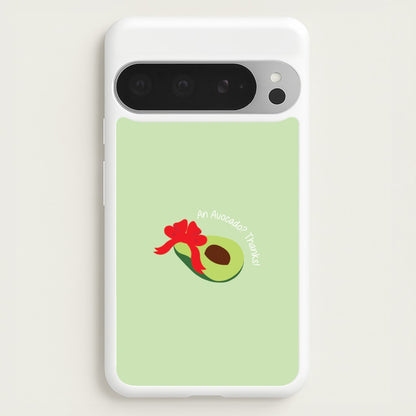 An Avocado? Thanks! - Memes  - Memes Phone Case for Google Pixel 9 Pro XL