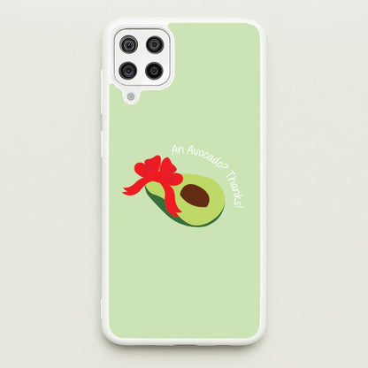An Avocado? Thanks! - Memes  - Memes Phone Case for Galaxy A12