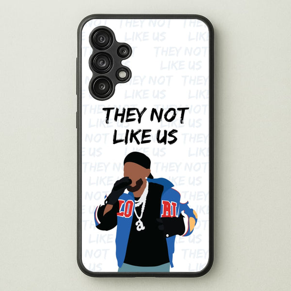 They Not Like Us  - Memes Phone Case for Galaxy A13