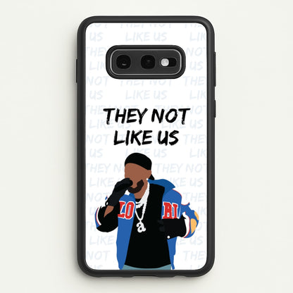 They Not Like Us  - Memes Phone Case for Galaxy S10e