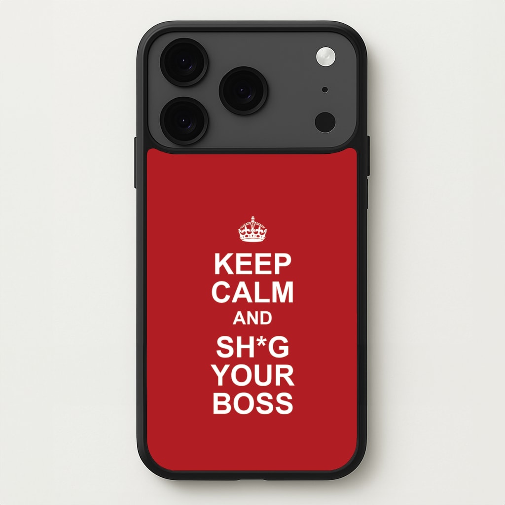 Keep Calm With Your Boss Phone Case for iPhone 17 Pro Max