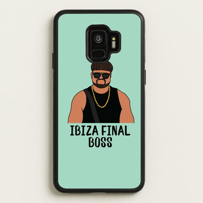 Ibiza Final Boss  - Memes Phone Case for Galaxy S9