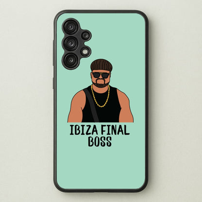 Ibiza Final Boss  - Memes Phone Case for Galaxy A13