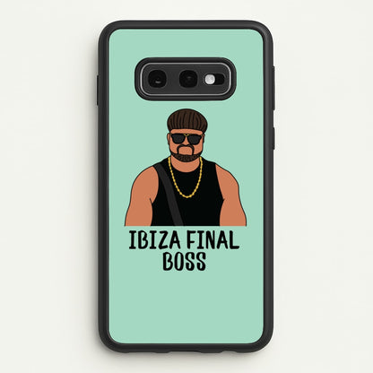 Ibiza Final Boss  - Memes Phone Case for Galaxy S10e