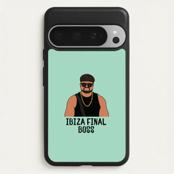 Ibiza Final Boss  - Memes Phone Case for Google Pixel 9 Pro XL