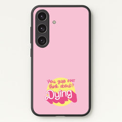 Do You Guys Ever Think About Dying? - Margot  - Margot Robbie Phone Case for Galaxy S24