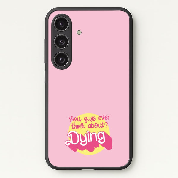 Do You Guys Ever Think About Dying? - Margot  - Margot Robbie Phone Case for Galaxy S24