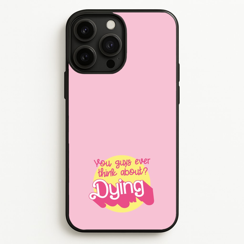 Do You Guys Ever Think About Dying? - Margot  - Margot Robbie Phone Case for iPhone 13 Pro Max