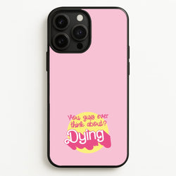 Do You Guys Ever Think About Dying? - Margot  - Margot Robbie Phone Case for iPhone 13 Pro Max