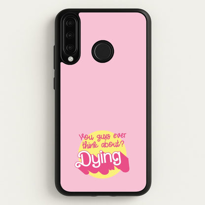 Do You Guys Ever Think About Dying? - Margot  - Margot Robbie Phone Case for Huawei P30 Lite