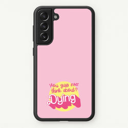 Do You Guys Ever Think About Dying? - Margot  - Margot Robbie Phone Case for Galaxy S21 Plus