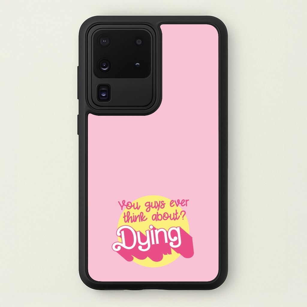 Do You Guys Ever Think About Dying? - Margot  - Margot Robbie Phone Case for Galaxy S20 Ultra