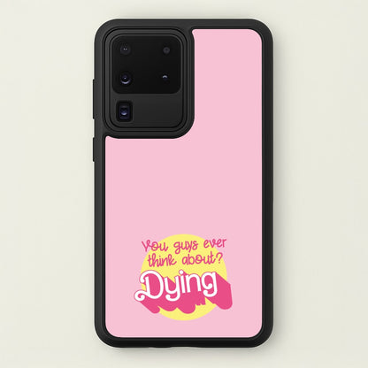 Do You Guys Ever Think About Dying? - Margot  - Margot Robbie Phone Case for Galaxy S20 Ultra