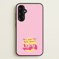 Do You Guys Ever Think About Dying? - Margot  - Margot Robbie Phone Case for Galaxy A54