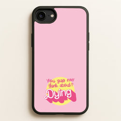 Do You Guys Ever Think About Dying? - Margot  - Margot Robbie Phone Case for iPhone 6 / 7 / 8 / SE