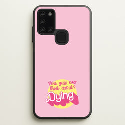 Do You Guys Ever Think About Dying? - Margot  - Margot Robbie Phone Case for Galaxy A21s