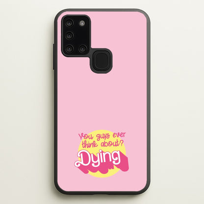 Do You Guys Ever Think About Dying? - Margot  - Margot Robbie Phone Case for Galaxy A21s