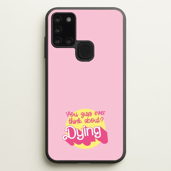 Do You Guys Ever Think About Dying? - Margot  - Margot Robbie Phone Case for Galaxy A21s