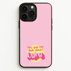 Do You Guys Ever Think About Dying? - Margot  - Margot Robbie Phone Case for iPhone 11 Pro Max