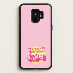 Do You Guys Ever Think About Dying? - Margot  - Margot Robbie Phone Case for Galaxy S9