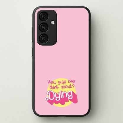 Do You Guys Ever Think About Dying? - Margot  - Margot Robbie Phone Case for Galaxy A35